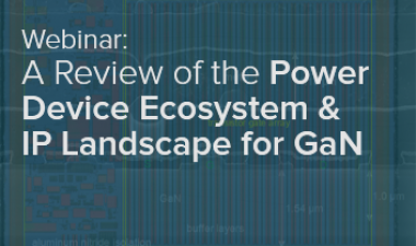 网络研讨会:GaN的电力设备生态系统和IP景观回顾